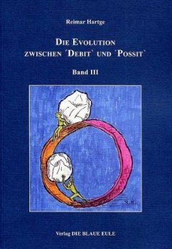 Cover Unterwegs vom 'Big Bang' zum 'Big Brother, who is watching you' / Die Evolution zwischen 'Debit' und 'Possit' Bd.3