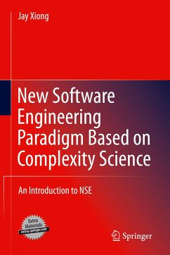 New Software Engineering Paradigm Based on Complexity Science - Xiong, Jay