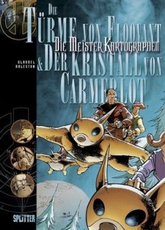Die Meister Kartographen - Die Türme von Floovant / Der Kristall von Carmerlot - Arleston, Christophe;Glaudel, Paul