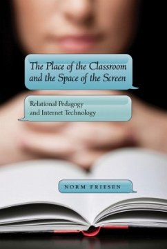 The Place of the Classroom and the Space of the Screen - Friesen, Norm