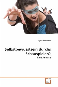 Selbstbewusstsein durchs Schauspielen? - Beermann, Björn