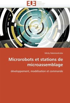 Microrobots Et Stations de Microassemblage - Rakotondrabe, Micky