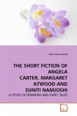 THE SHORT FICTION OF ANGELA CARTER, MARGARET ATWOOD AND SUNITI NAMJOSHI