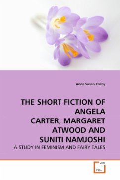 THE SHORT FICTION OF ANGELA CARTER, MARGARET ATWOOD AND SUNITI NAMJOSHI - Koshy, Anne Susan