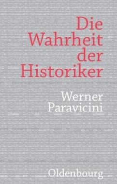 Die Wahrheit der Historiker - Paravicini, Werner