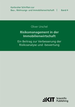 Risikomanagement in der Immobilienwirtschaft : ein Beitrag zur Verbesserung der Risikoanalyse und -bewertung - Urschel, Oliver