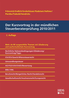 Der Kurzvortrag in der mündlichen Steuerberaterprüfung 2010/2011, 2. Auflage - Endlich, Günter, Thomas Fränznick und Alexander Endlich