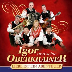 Liebe Ist Ein Abenteuer - Igor Und Seine Oberkrainer