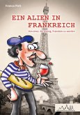 Ein Alien in Frankreich Ein Alien in Frankreich