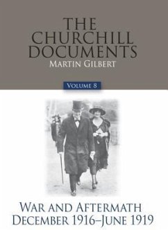 The Churchill Documents, Volume 8: War and Aftermath, December 1916-June 1919 Volume 8 - Churchill, Winston S.