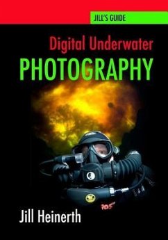 Digital Underwater Photography: Jill Heinerth's Guide to Digital Underwater Photography - Heinerth, Jill