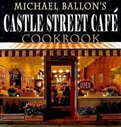 Castle Street Cafe Cookbook - Ballon, Michael