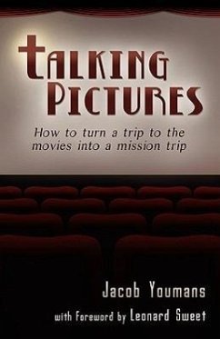 Talking Pictures: How to Turn a Trip to the Movies into a Mission Trip - Youmans, Jacob