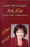 Cosmetic Plastic Surgery Asks Ilse: An Advisor's Guide to a Confident Experience