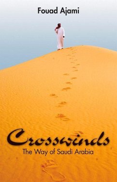 Crosswinds: The Way of Saudi Arabia - Ajami, Fouad