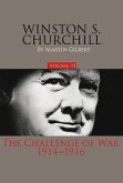 Winston S. Churchill, Volume 3: The Challenge of War, 1914-1916 Volume 3