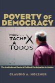 Poverty of Democracy: The Institutional Roots of Political Participation in Mexico