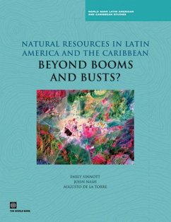 Natural Resources in Latin America and the Caribbean: Beyond Booms and Busts? - Sinnott, Emily; Nash, John; De La Torre, Augusto