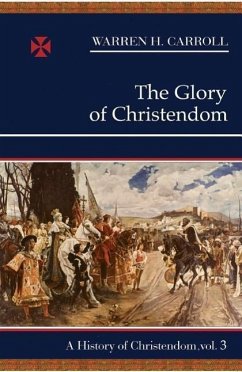 The Glory of Christendom - Carroll, Warren