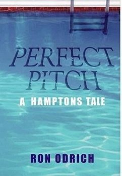 Perfect Pitch: A Hamptons Tale - Odrich, Ron