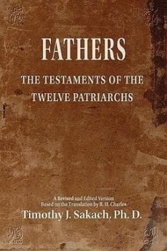 Fathers: The Testaments of the Twelve Patriarchs - Sakach, Timothy J.