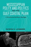 Mississippian Polity and Politics on the Gulf Coastal Plain: A View from the Pearl River, Mississippi