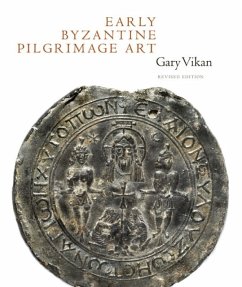 Early Byzantine Pilgrimage Art - Revised Edition - Vikan, Gary