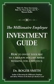 The Millionaire Employee Investment Guide