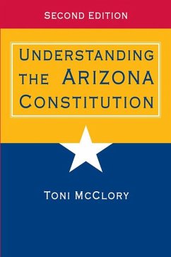 Understanding the Arizona Constitution - McClory, Toni