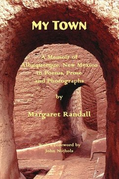 My Town: A Memoir of Albuquerque, New Mexico in Poems, Prose and Photographs - Randall, Margaret