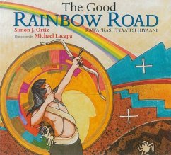 The Good Rainbow Road - Ortiz, Simon J