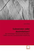 Subversion oder Assimilation?