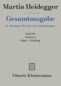 Seminare: Hegel-Schelling / Gesamtausgabe 4. Abteilung: Hinweise und Aufzei, 86 - Heidegger, Martin