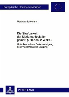 Die Strafbarkeit der Marktmanipulation gemäß § 38 Abs. 2 WpHG - Schömann, Matthias