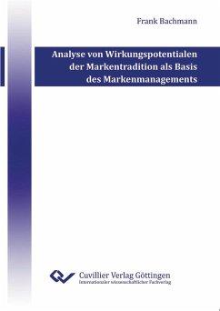 Analyse von Wirkungspotentialen der Markentradition als Basis des Markenmanagements - Bachmann, Frank