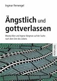 Ängstlich und gottverlassen