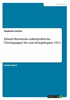 Eduard Bernsteins außenpolitische Überlegungen bis zum Kriegsbeginn 1914