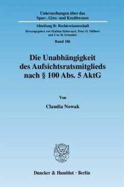 Die Unabhängigkeit des Aufsichtsratsmitglieds nach § 100 Abs. 5 AktG - Nowak, Claudia