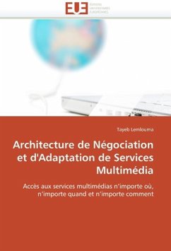Architecture de Négociation et d'Adaptation de Services Multimédia - Lemlouma, Tayeb