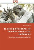 Le stress professionnel, les émotions vécues et les ajustements