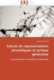 Calculs de Représentations Sémantiques Et Syntaxe Générative Calculs de Représentations Sémantiques Et Syntaxe Générative