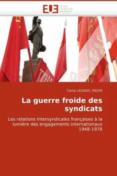 La Guerre Froide Des Syndicats - LAGADIC REGIN, Tania