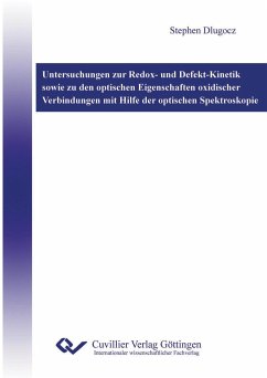 Untersuchungen zur Redox- und Defekt-Kinetik sowie zu den optischen Eigenschaften oxidischer Verbindungen mit Hilfe der optischen Spektroskopie - Dlugocz, Stephen