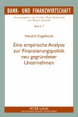 Eine empirische Analyse zur Finanzierungspolitik neu gegründeter Unternehmen