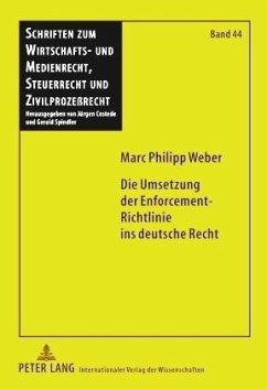 Die Umsetzung der Enforcement-Richtlinie ins deutsche Recht - Weber, Marc Philipp