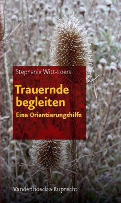 Trauernde begleiten - Witt-Loers, Stephanie