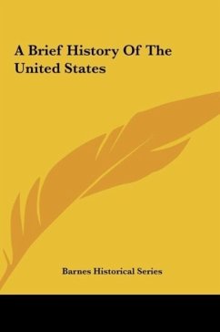 A Brief History Of The United States - Barnes Historical Series