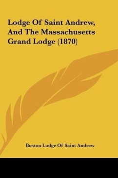 Lodge Of Saint Andrew, And The Massachusetts Grand Lodge (1870) - Boston Lodge Of Saint Andrew