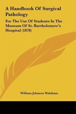A Handbook Of Surgical Pathology - Walsham, William Johnson