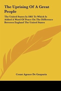 The Uprising Of A Great People - Gasparin, Count Agenor De